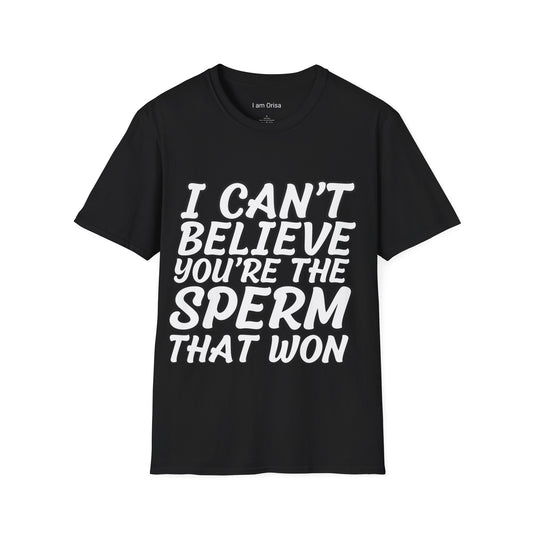 Can't Believe Unisex Softstyle T-Shirt