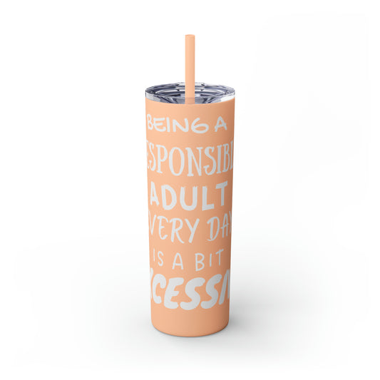 Excessive Skinny Tumbler with Straw, 20oz