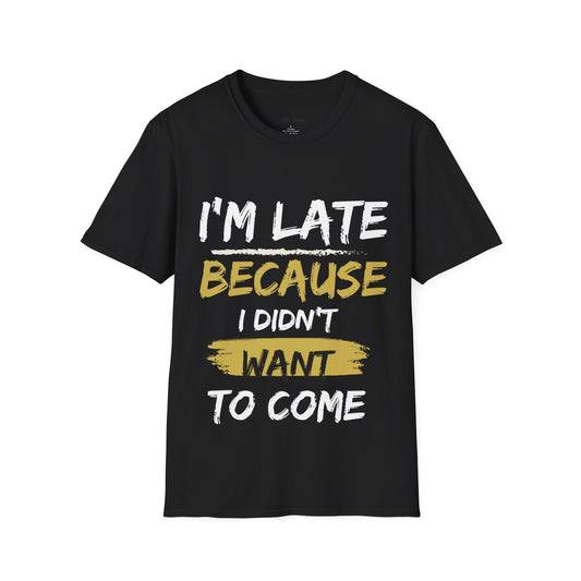 I'm Late Unisex Softstyle T-Shirt